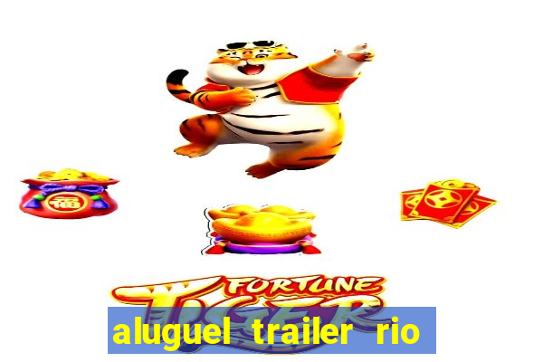 aluguel trailer rio grande do sul